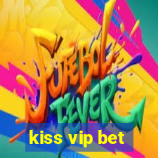 kiss vip bet